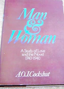 Hardcover Man and woman: A study of love and the novel, 1740-1940 Book