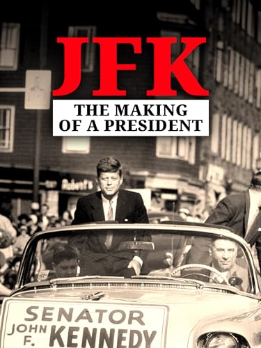 JFK - The Making of a President