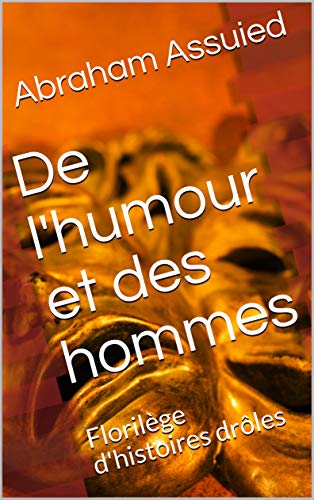 De l'humour et des hommes : Florilège d'histoires drôles PDF Ebook En Ligne