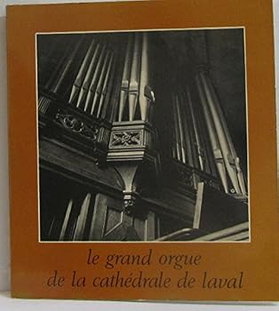 Paperback Le grand orgue de la cathédrale de laval. exposition réalisé par les musées de laval [French] Book