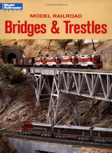 Model Railroad Bridges & Trestles: A Guide to Designing and Building Bridges for Your Layout (Model Railroad Handbook)