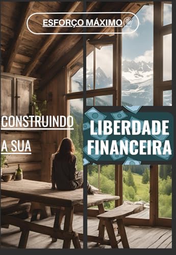 Construindo sua Liberdade Financeira (Portuguese Edition)