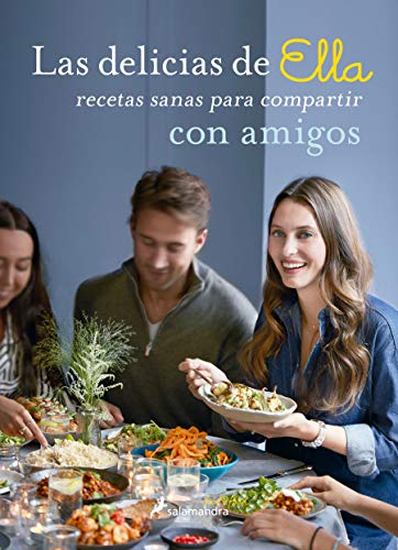 LAS DELICIAS DE ELLA, RECETAS SANAS PARA DISFRUTAR CON TUS AMIGOS: Recetas sanas para compartir con