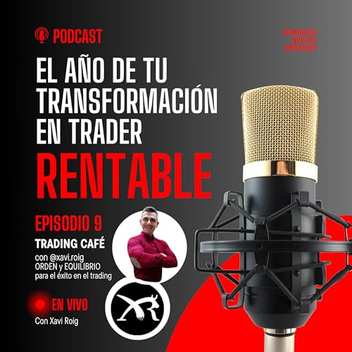 Trading Caf&eacute; ☕con @xavi.roig - Orden y equilibro para el &eacute;xito en el trading 009#