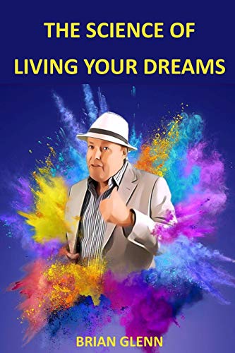 The Science of Living Your Dreams: Law of Attraction