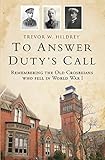  To Answer Duty’s Call: Remembering the Old Crosbeians who fell in World War I (Shire General Custom Publishing) (English Edition)