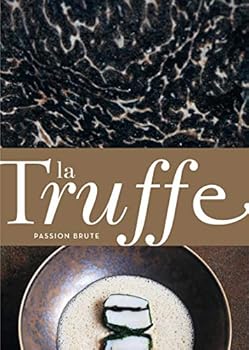 Hardcover La Truffe. Passion brute (Cuisine - Gastronomie) (French Edition) [French] Book