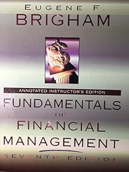 Fundamentals of Financial Management: Annotated Instructor's Edition