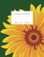 Composition Notebook - College Ruled, 8.5"x11", Golden Sunflower: Soft Cover, 110 pages, Olive Green Background 1976006120 Book Cover