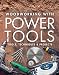Woodworking with Power Tools: Tools, Techniques & Projects