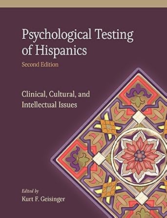 Psychological Testing of Hispanics, Second Edition: Clinical and Intellectual Assessment