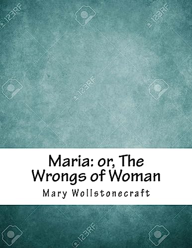 Maria: or, The Wrongs of Woman