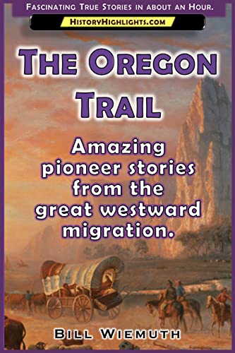 The Oregon Trail (By: Bill Wiemuth)