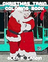 Christmas Train Coloring Book 0996280723 Book Cover