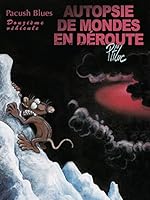 Pacush Blues, Tome 12 : Autopsie de mondes en déroute 2749301637 Book Cover