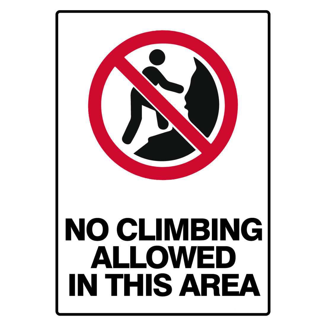 Prohibition Safety Sign - No Climbing Allowed In This Area Metal Tin Sign 8 x 12 inch for Industrial & Commercial