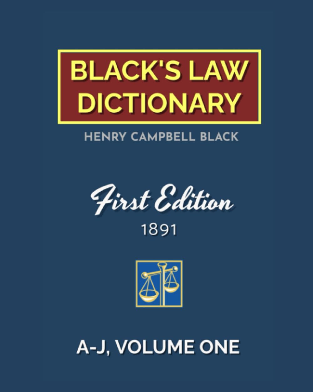 Black's Law Dictionary, First Edition 1891, Volume One (A-J)