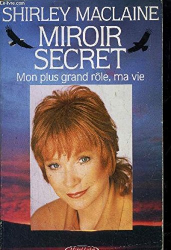 MIROIR SECRET Mon Plus Grand Role, Ma Vie [Unknown Binding]