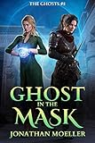 Ghost in the Mask (The Ghosts Book 8)