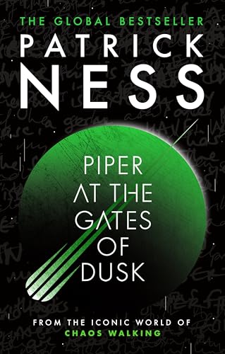 Piper at the Gates of Dusk: Return to the world of global bestselling series Chaos Walking with the first in a brand-new trilogy of gripping, dystopian sci-fi YA novels