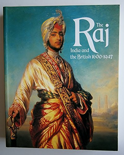Télécharger The Raj: India and the British 1600-1947 PDF