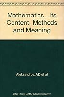 Mathematics - Its Content, Methods and Meaning B00156GIT0 Book Cover