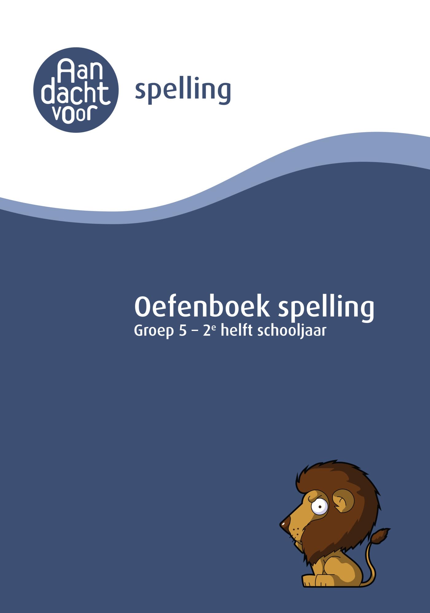 Spelling groep 5 Oefenboek - 2e helft schooljaar: Afgestemd op de Cito-toetsen / IEP-toetsen 5 Eind Groep 5 (E5) (Oefenboek Spelling)