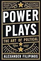 Power Plays: The Art of Political Strategy B0F5P58B9R Book Cover