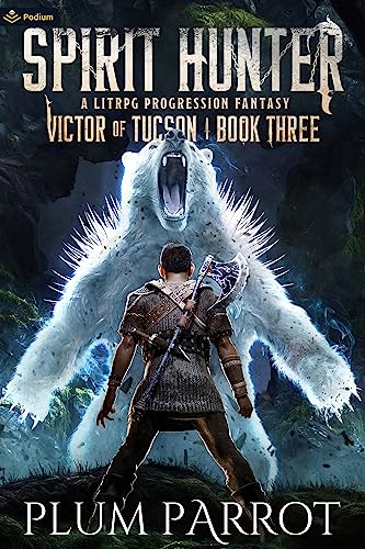 Spirit Hunter: A LitRPG Progression Fantasy (Victor of Tucson)
