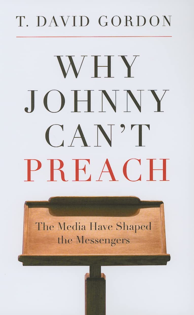 Why Johnny Can't Preach, The Media Have Shaped the Messengers