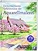 Terry Harrisons Geheimnisse der Aquarellmalerei: Mit 170 Tipps des Künstlers der Aquarellmalerei günstig Kaufen-Terry Harrisons Geheimnisse der Aquarellmalerei: Mit 170 Tipps des Künstlers