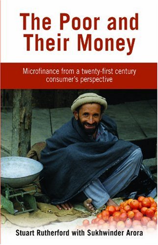 The Poor and Their Money: Microfinance from a Twenty-first Century ConsumerÝs Perspective