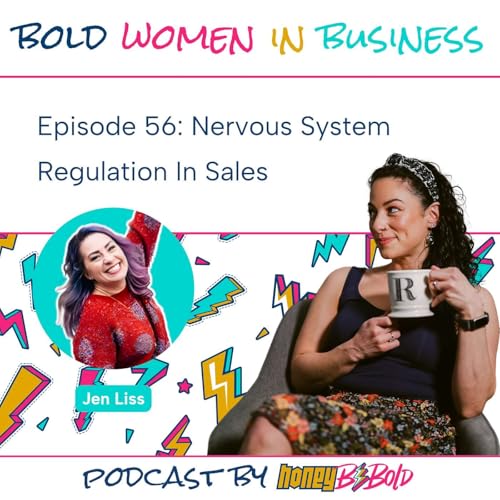 Episode 56: Nervous System Regulation In Sales with Jen Liss
