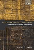 Early Yiddish Texts 1100-1750: With Introduction and Commentary
