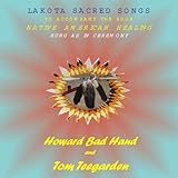 Lakota Sacred Songs of Native: Sung As in Ceremony