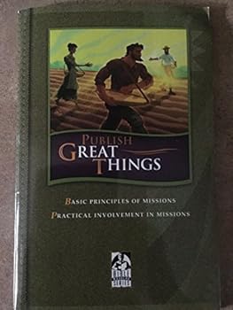 Paperback Publish Great Things - Basic Princilples of Missions Practical Involvement in Missions Book