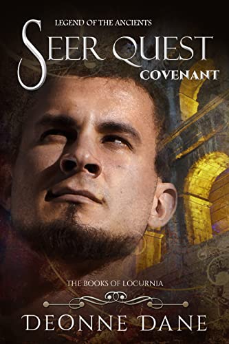 Seer Quest Covenant: Legend of the Ancients (The Books of Locurnia Book 3)