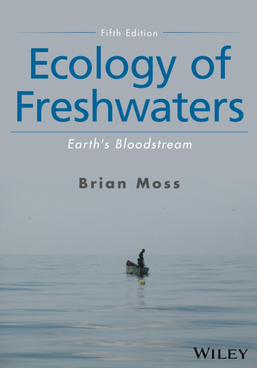 Ecology of Freshwaters: Earth's Bloodstream