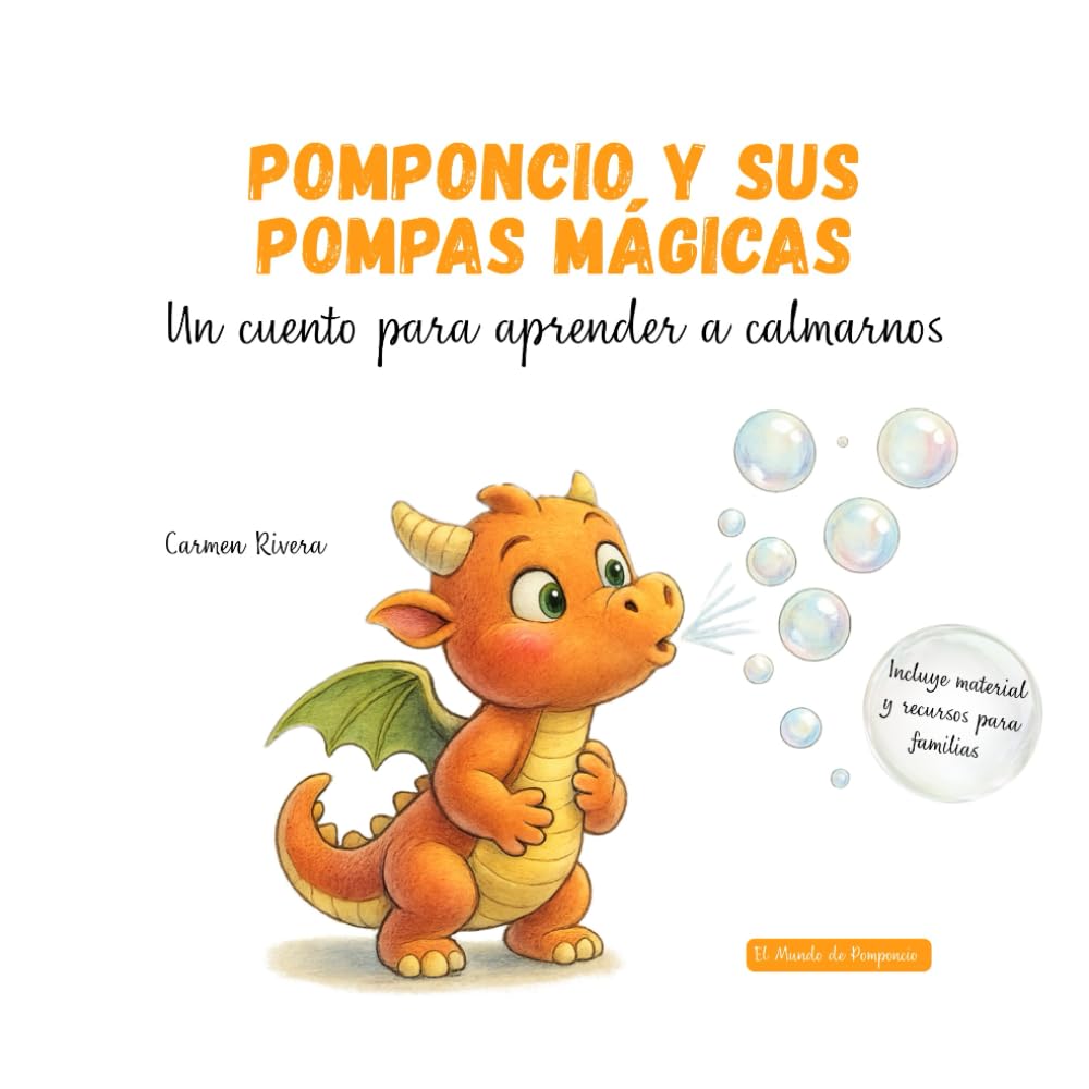 Pomponcio y sus Pompas Mágicas: Un cuento para aprender a calmarnos