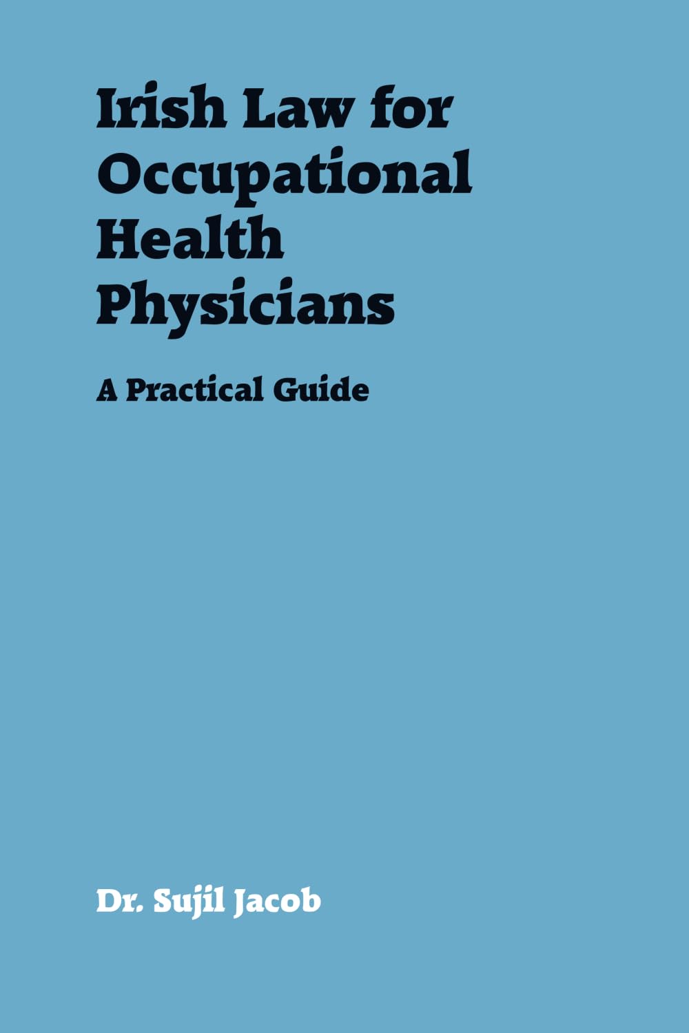 Irish Law for Occupational Health Physicians: A Practical Guide