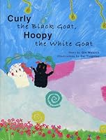 Curly the Black Goat, Hoopy the White Goat 1602209510 Book Cover