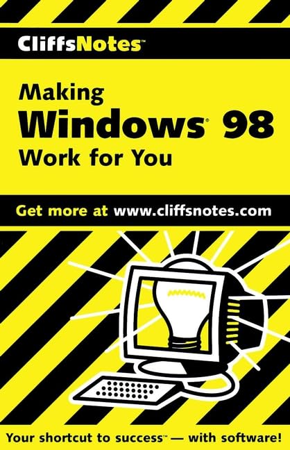 Cliffsnotes Making Windows 98 Work for You
