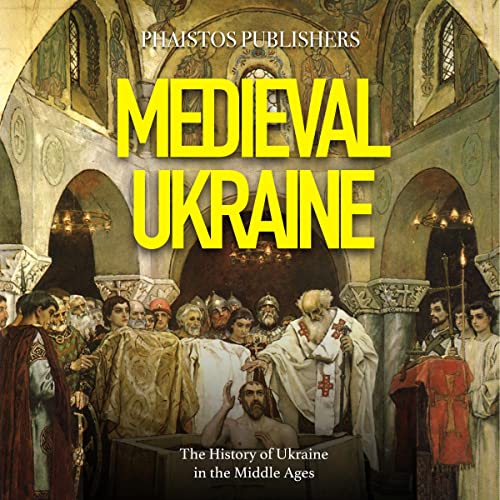 The History of Ukraine in the Middle Ages by and