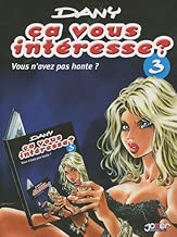 Download Ça vous intéresse? T03: Vous n'avez pas honte? PDF