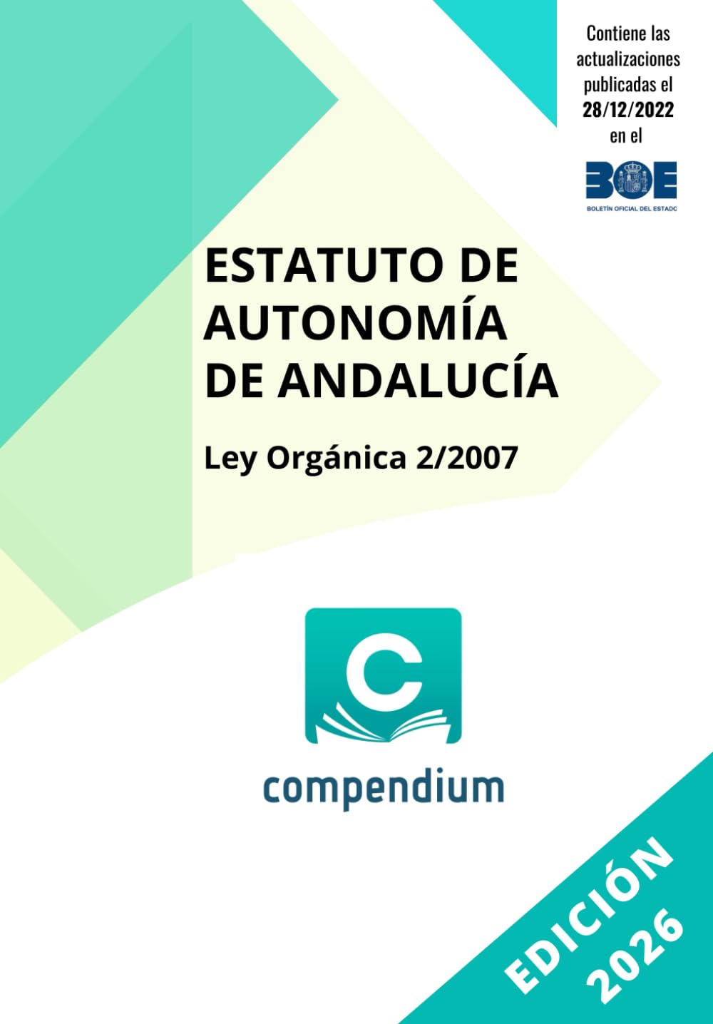 ESTATUTO DE AUTONOMÍA DE ANDALUCÍA: Ley Orgánica 2/2007 (Spanish Edition)