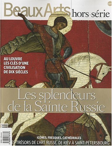 Télécharger Beaux Arts Magazine, N° HS : Les splendeurs de la Sainte Russie Livre eBook France