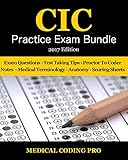 CIC Practice Exam Bundle - 2017 Edition: 70 Certified Inpatient Coder Practice Exam Questions & Answers, Tips To Pass The Exam, Medical Terminology, ... To Reducing Exam Stress, and Scoring Sheets