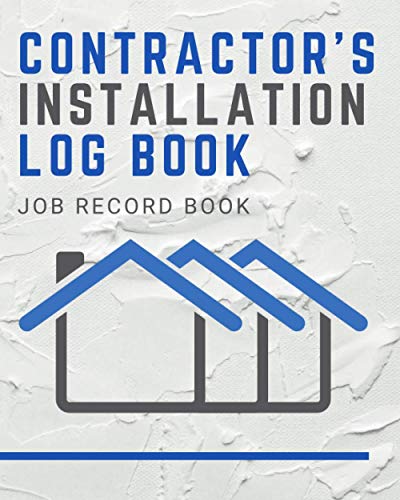 Contractor's Installation Log Book: Job Record Book (Contractor Log Books)