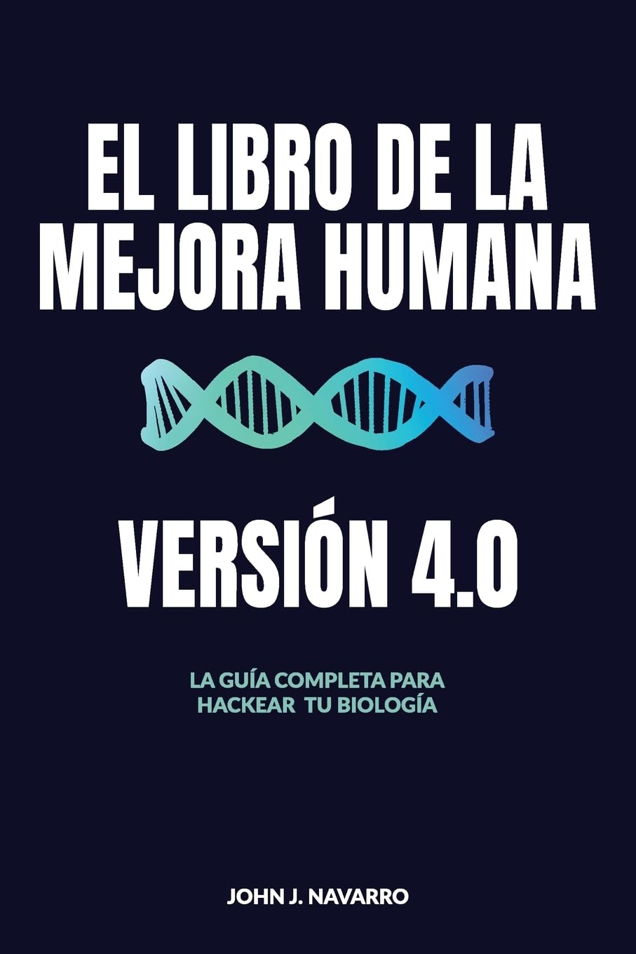 El Libro de la Mejora Humana: Version 4.0