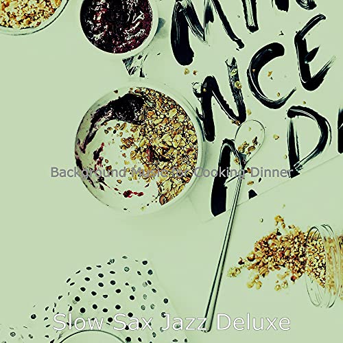 Background Music for Cooking Dinner de Slow Sax Jazz Deluxe en Amazon ...